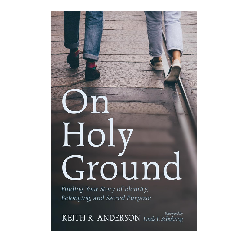 On Holy Ground: Finding Your Story of Identity, Belonging, and Sacred Purpose